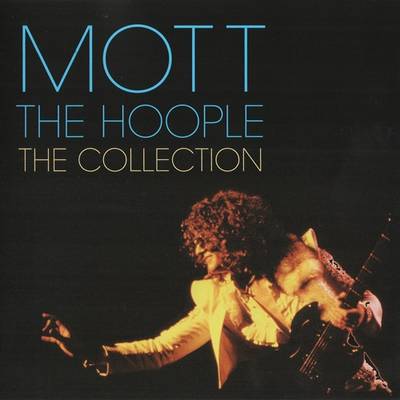 Mott The Hoople - The Collection (2010)