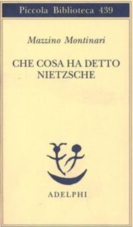 Mazzino Montinari - Che cosa ha detto Nietzsche (1999)