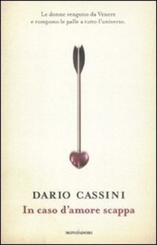 Dario Cassini - In caso d'amore scappa (2011)