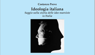 Costanzo Preve - Ideologia italiana: saggio sulla storia delle idee marxiste in Italia (1993)