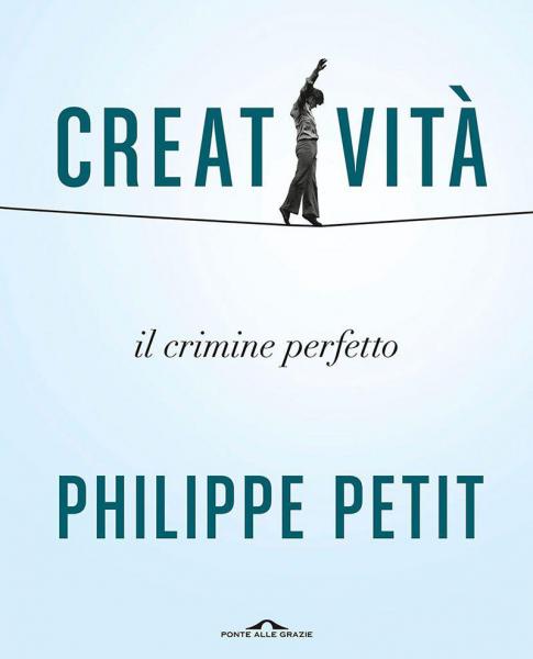Philippe Petit - Creatività (2014)