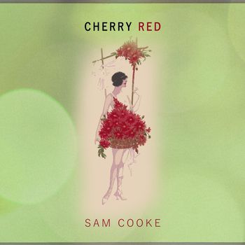 Sam Cooke - Cherry Red (2017) 320 KBPS