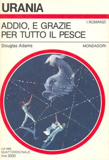 Douglas Adams - Addio, e grazie per tutto il pesce (1986)